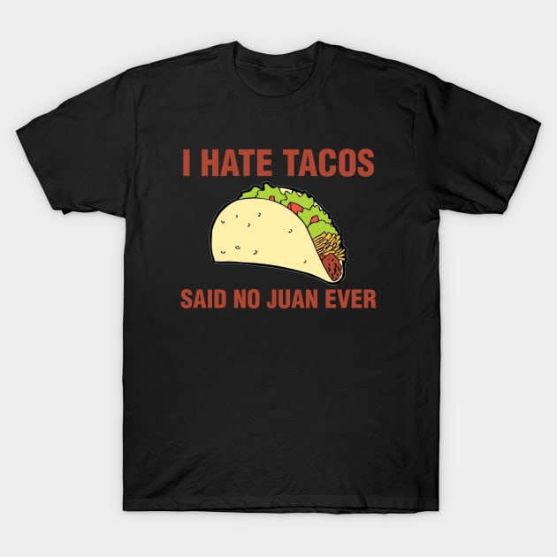 i hate tacos said no juan T-Shirt by Bernat